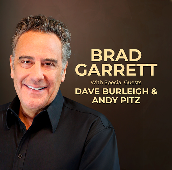 Brad Garrett with special guests Dave Burleigh & Andy Pitz 